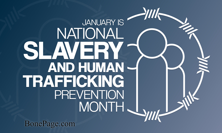 National Slavery and Human Trafficking Prevention Month is observed each January.